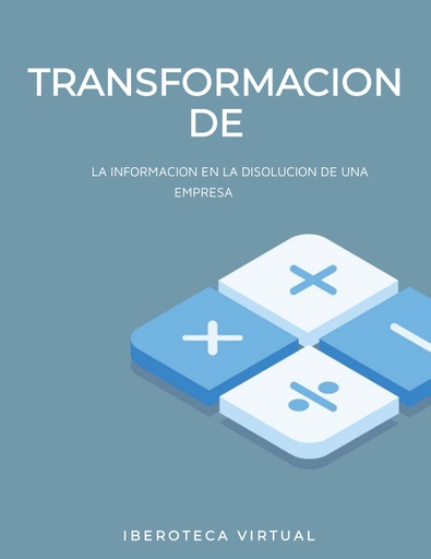TRANSFORMACION DE LA INFORMACION EN LA DISOLUCION DE UNA EMPRESA