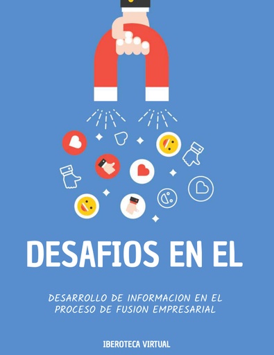 DESAFIOS EN EL DESARROLLO DE INFORMACION EN EL PROCESO DE FUSION EMPRESARIAL