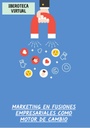 MARKETING EN FUSIONES EMPRESARIALES COMO MOTOR DE CAMBIO