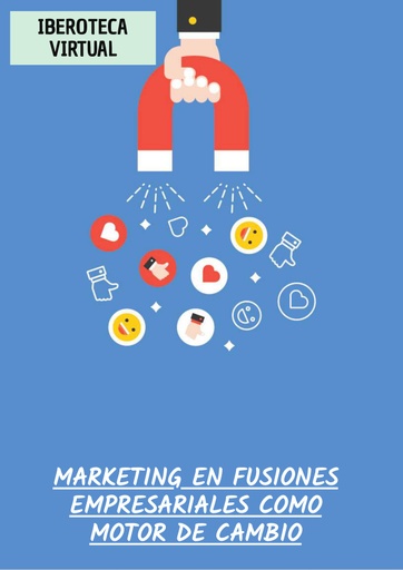 MARKETING EN FUSIONES EMPRESARIALES COMO MOTOR DE CAMBIO