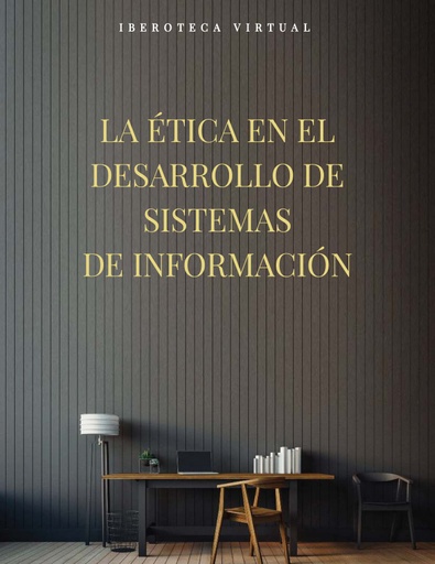 LA ÉTICA EN EL DESARROLLO DE SISTEMAS DE INFORMACIÓN