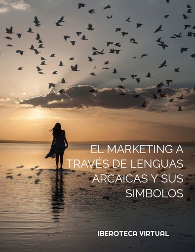 EL MARKETING A TRAVÉS DE LENGUAS ARCAICAS Y SUS SIMBOLOS