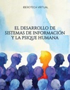 EL DESARROLLO DE SISTEMAS DE INFORMACIÓN Y LA PSIQUE HUMANA