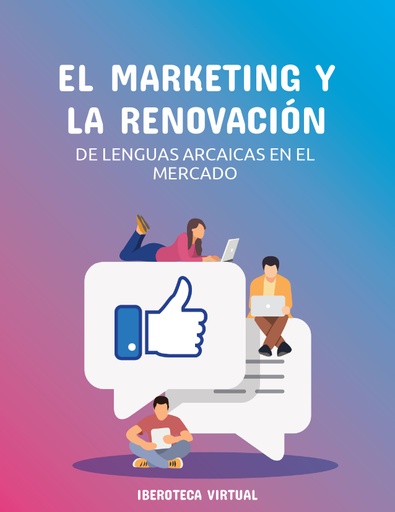 EL MARKETING Y LA RENOVACIÓN DE LENGUAS ARCAICAS EN EL MERCADO