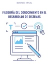 FILOSOFÍA DEL CONOCIMIENTO EN EL DESARROLLO DE SISTEMAS