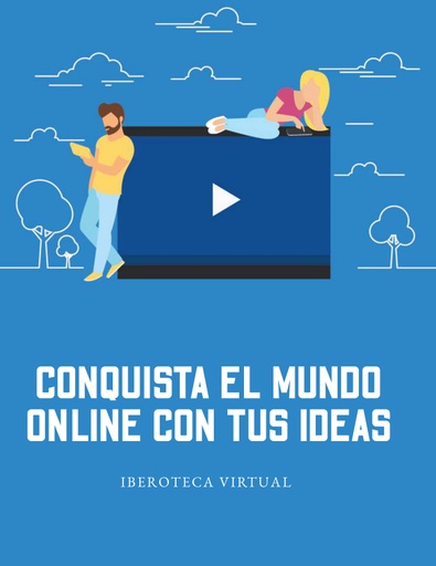 CONQUISTA EL MUNDO ONLINE CON TUS IDEAS