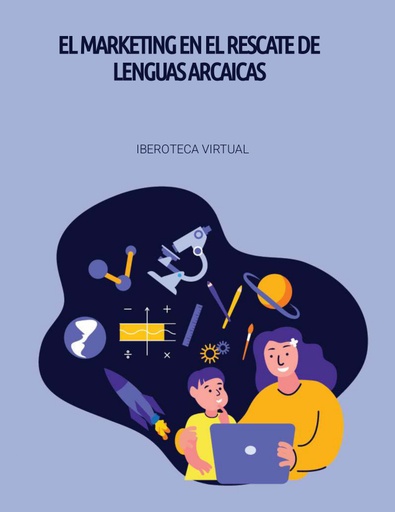 EL MARKETING EN EL RESCATE DE LENGUAS ARCAICAS