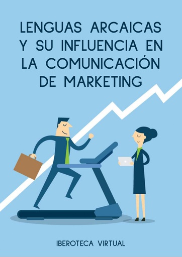 LENGUAS ARCAICAS Y SU INFLUENCIA EN LA COMUNICACIÓN DE MARKETING