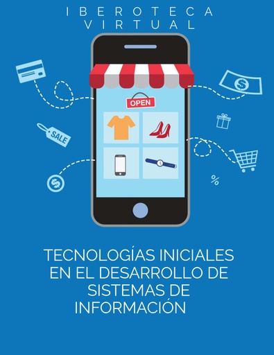 TECNOLOGÍAS INICIALES EN EL DESARROLLO DE SISTEMAS DE INFORMACIÓN