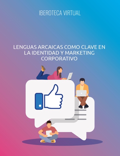 LENGUAS ARCAICAS COMO CLAVE EN LA IDENTIDAD Y MARKETING CORPORATIVO