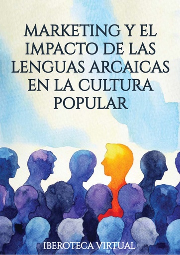 MARKETING Y EL IMPACTO DE LAS LENGUAS ARCAICAS EN LA CULTURA POPULAR