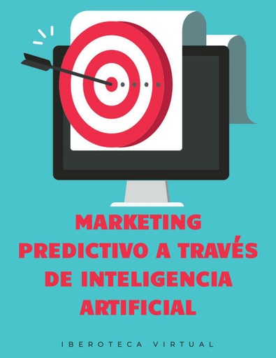 MARKETING PREDICTIVO A TRAVÉS DE INTELIGENCIA ARTIFICIAL