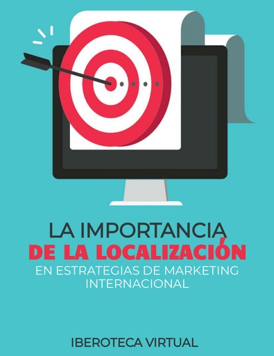LA IMPORTANCIA DE LA LOCALIZACIÓN EN ESTRATEGIAS DE MARKETING INTERNACIONAL