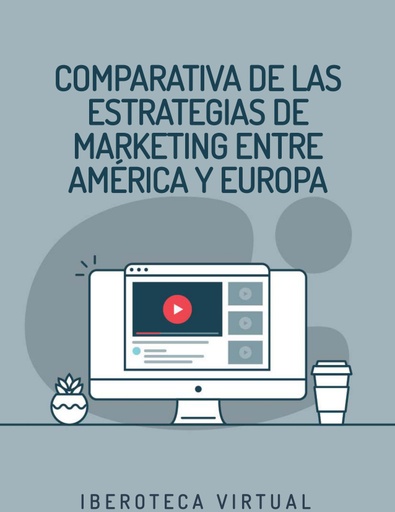 COMPARATIVA DE LAS ESTRATEGIAS DE MARKETING ENTRE AMÉRICA Y EUROPA