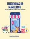 TENDENCIAS DE MARKETING EN LOS PRINCIPALES MERCADOS ASIÁTICOS