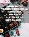 INNOVACION TECNOLOGICA EN LA INDUSTRIA ALIMENTARIA SISTEMAS DE INFORMACION