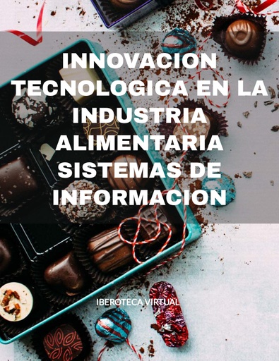 INNOVACION TECNOLOGICA EN LA INDUSTRIA ALIMENTARIA SISTEMAS DE INFORMACION