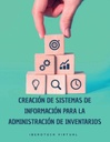 CREACIÓN DE SISTEMAS DE INFORMACIÓN PARA LA ADMINISTRACIÓN DE INVENTARIOS