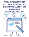 TRANSFORMACION DIGITAL Y DESARROLLO DE INFORMACION EN FUSIONES EMPRESARIALES