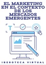 EL MARKETING EN EL CONTEXTO DE LOS MERCADOS EMERGENTES