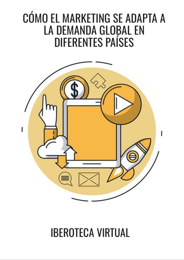 CÓMO EL MARKETING SE ADAPTA A LA DEMANDA GLOBAL EN DIFERENTES PAÍSES