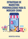 ESTRATEGIAS DE MARKETING PERSONALIZADAS PARA EL MERCADO CHINO