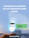 LA IMPORTANCIA DE LA ADAPTACIÓN LOCAL EN EL MARKETING DE LOS PAÍSES EUROPEOS