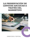 LA PRESERVACIÓN DE LENGUAS ARCAICAS A TRAVÉS DEL MARKETING