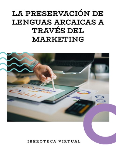 LA PRESERVACIÓN DE LENGUAS ARCAICAS A TRAVÉS DEL MARKETING