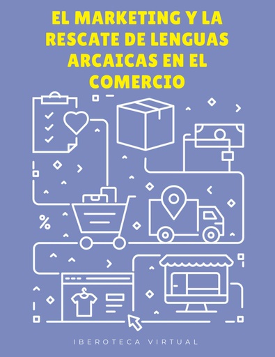 EL MARKETING Y LA RESCATE DE LENGUAS ARCAICAS EN EL COMERCIO