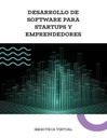 DESARROLLO DE SOFTWARE PARA STARTUPS Y EMPRENDEDORES