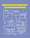 INNOVACIÓN EN MARKETING Y GESTIÓN DE INVENTARIOS
