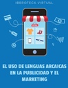 EL USO DE LENGUAS ARCAICAS EN LA PUBLICIDAD Y EL MARKETING