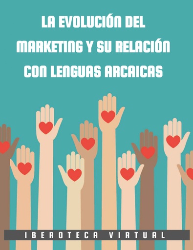 LA EVOLUCIÓN DEL MARKETING Y SU RELACIÓN CON LENGUAS ARCAICAS