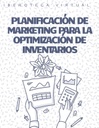 PLANIFICACIÓN DE MARKETING PARA LA OPTIMIZACIÓN DE INVENTARIOS