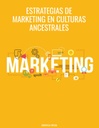 ESTRATEGIAS DE MARKETING EN CULTURAS ANCESTRALES
