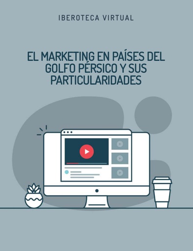 EL MARKETING EN PAÍSES DEL GOLFO PÉRSICO Y SUS PARTICULARIDADES