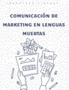 COMUNICACIÓN DE MARKETING EN LENGUAS MUERTAS