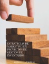 ESTRATEGIAS DE MARKETING EN PROYECTOS DE GESTIÓN DE INVENTARIOS