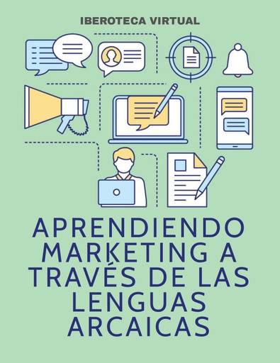 APRENDIENDO MARKETING A TRAVÉS DE LAS LENGUAS ARCAICAS