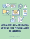 APLICACIONES DE LA INTELIGENCIA ARTIFICIAL EN LA PERSONALIZACIÓN DE MARKETING