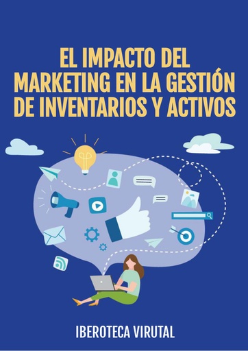 EL IMPACTO DEL MARKETING EN LA GESTIÓN DE INVENTARIOS Y ACTIVOS