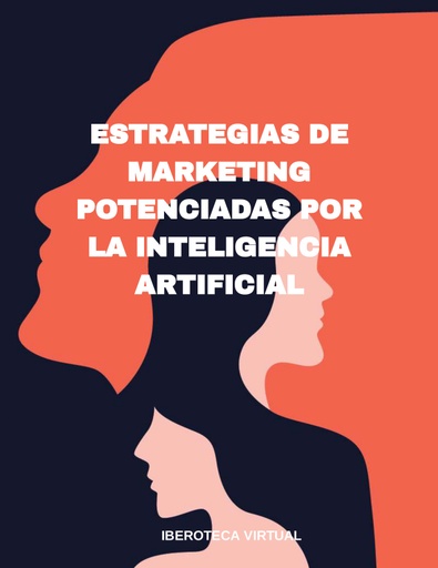 ESTRATEGIAS DE MARKETING POTENCIADAS POR LA INTELIGENCIA ARTIFICIAL