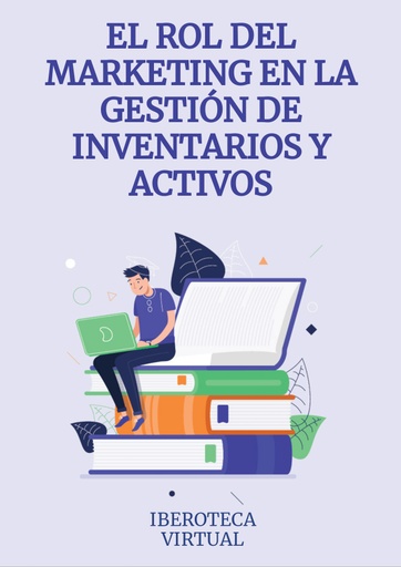 EL ROL DEL MARKETING EN LA GESTIÓN DE INVENTARIOS Y ACTIVOS