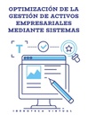 OPTIMIZACIÓN DE LA GESTIÓN DE ACTIVOS EMPRESARIALES MEDIANTE SISTEMAS