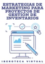 ESTRATEGIAS DE MARKETING PARA PROYECTOS DE GESTIÓN DE INVENTARIOS