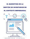 EL MARKETING EN LA GESTIÓN DE INVENTARIOS EN EL CONTEXTO EMPRESARIAL