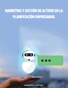MARKETING Y GESTIÓN DE ACTIVOS EN LA PLANIFICACIÓN EMPRESARIAL