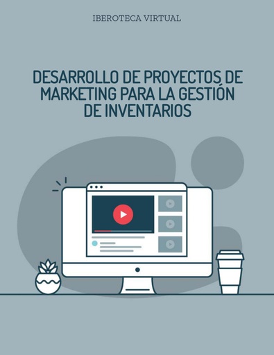 DESARROLLO DE PROYECTOS DE MARKETING PARA LA GESTIÓN DE INVENTARIOS