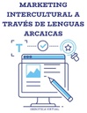 MARKETING INTERCULTURAL A TRAVÉS DE LENGUAS ARCAICAS